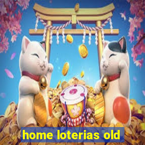 home loterias old